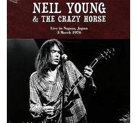 Young Neil & the Crazy Horse - Live in Nagoya, Japan 3rd March 1976 [Import]