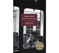 Young Once by Patrick Modiano & Translated by Damion Searls Patrick Modiano Translated by Damion Searls (Auteur)