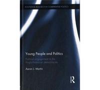 Young People And Politics: Political Engagement In The Anglo-American Democracies (Routledge Research In Comparative Politics) (Hardcover) Aaron Martin, (Auteur)