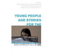 Young People and Stories for the Anthropocene