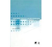 Young People Creativity and New Technologies by Dr Julian SeftonGreen