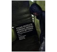 Young People In Forensic Mental Health Settings