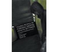 Young People In Forensic Mental Health Settings: Psychological Thinking And Practice (Paperback) Andrew Rogers, Joel Harvey, Heather Law (Auteur)