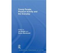 Young People Physical Activity and the Everyday by Doune Macdonald Jan Wright Paperback Book Doune Macdonald Jan Wright (Auteur)