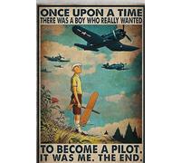 Young Pilot Aircraft Once Upon A Time There was A Boy Who Really Wanted to Become A Pilot It was Me The End Affiche vintage amusante 30,5 x 20,3 cm Décoration murale Cadeau rétro en métal