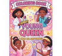 Young Queen, I can be ANYTHING!