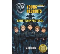 Young Recruits Mission 6: Ghost Ship Protocol: Into the Heart of the Unknown, A Vanished Crew, A Deadly Conspiracy