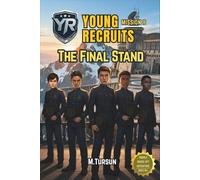 Young Recruits - Mission 8: The Final Stand: Graduation Was Never the End, the Storm Fortress Awaits, A Legacy Begins