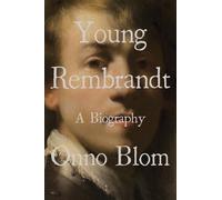 Young Rembrandt: A Biography