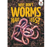 Young Science Seekers: Why Don't Worms Have Legs?
