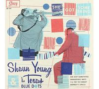 Young, Shaun -& the Texas Blue Dots- - She Got Something