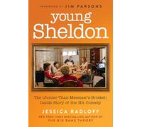 Young Sheldon: The (Juicier-Than-Meemaw’s-Brisket) Inside Story of the Hit Comedy
