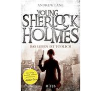 Young Sherlock Holmes 02. Das Leben ist tödlich: Das Leben ist tödlich - Sherlock Holmes ermittelt in Amerika | Die Buchvorlage zur neuen Serie bei Amazon Prime