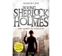 Young Sherlock Holmes. Das Leben ist tödlich | Andrew Lane Andrew LaneAndrew Lane (Auteur)