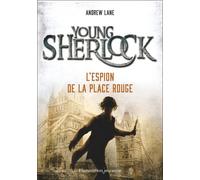 Young Sherlock - Tome 3 - L'espion De La Place Rouge