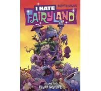 Young, Skottie - I Hate Fairyland Volume 2: Fluff My Life