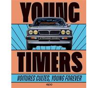 Young timers Voitures cultes, young forever - Stéphane Cohen - Epa Eds - relié - Beau livre
