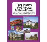 Young Travelers Word Searches Castles and Palaces: Deluxe Illustrated Edition