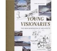 Young Visionaries: The New Generation of Architects