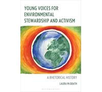 Young Voices for Environmental Stewardship and Activism: A Rhetorical History