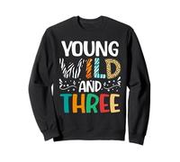 Young Wild and Three, 3e Anniversaire, drôle, Fille et garçon de 3 Ans Sweatshirt