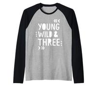 Young Wild and Three Manche Raglan
