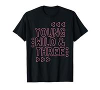 Young Wild and Three T-Shirt