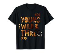 Young Wild and Three T-Shirt