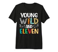 Young Wild et Eleven, Une Fille de 11 Ans, 11e Anniversaire T-Shirt Haut de Gamme