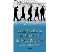 Young Workers In The Shadow Of The Great Recession