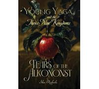 Young Yaga and the Thrice-Nine Kingdoms: Book One of the Maiden Trilogy