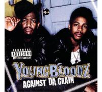 Youngbloodz - Against the Grain