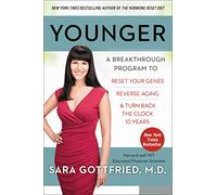 Younger: A Breakthrough Program to Reset Your Genes, Reverse Aging, and Turn Back the Clock 10 Years