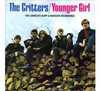 Younger Girl: Complete Kapp & Musicor Recordings by CRITTERS [Audio CD] NEUF