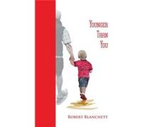 Younger Than You by Robert Blanchett Robert Blanchett (Auteur)