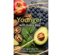 Younger with Every Bite: Cell-repair diets for metabolism and inflammation