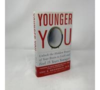 Younger You: Unlock the Hidden Power of Your Brain to Look and Feel 15 Years Younger