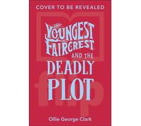 Youngest Faircrest and the Deadly Plot - Ollie George Clark - DK flip - ebook (ePub) - Livre
