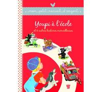 Youpi à l'école et 6 autres histoires merveilleuses