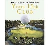 Your 15th Club Bob Cullen, Bob Rotella (Auteur)