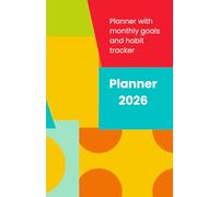 Your 2026 Calendar: Purpose, Progress. Positivity.: A monthly guide to mindful planninig and achievement with habit tracker