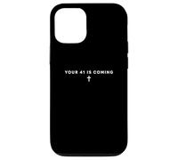Your 41 is Coming + Chretien Croix Foi Femmes Hommes Phrases Coque pour iPhone 12/12 Pro