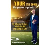 Your 4th Down: Why You Need To Go For It Paperback Book By Dave Christensen