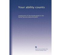 Your ability counts: employment of the handicapped in the Social Security Administration