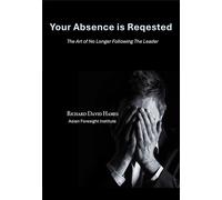 Your Absence is Requested - RICHARD DAVID HAMES - Asian Foresight Institute - ebook (ePub) - Livre