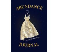 Your Abundance Journal: A 52 Week Guide for Women Ready to Transform Their Money Mindset and Welcome More into Their Lives
