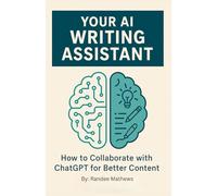 Your AI Writing Assistant: How to Collaborate with ChatGPT for Better Content