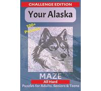 Your Alaska Maze Book: Challenge Edition: 100 Challenging Mazes with Alaskan Scenery - Travel-Size Brain Games for Adults and Seniors Featuring Full-Color Nature Photos and Complete Solutions