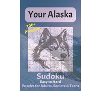 Your Alaska Sudoku: 100 Easy-to-Hard Sudoku Puzzles with Alaskan Scenery - Relaxing Brain Games for Adults, Seniors, and Travel Enthusiasts or just on the throne