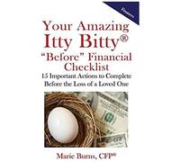 Your Amazing Itty Bitty Before Financial Checklist: 15 Important Actions To Complete Before The Loss Of A Loved One